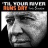 Til Your River Runs Dry: Eric Burdon