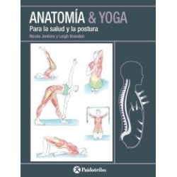 Anatomía & Yoga. Para La Salud Y La Postura
