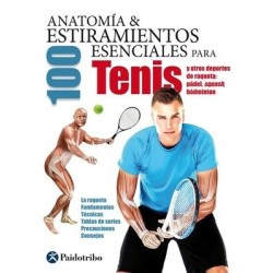 Anatomía & 100 Estiramientos Esenciales Para Tenis (Deportes)