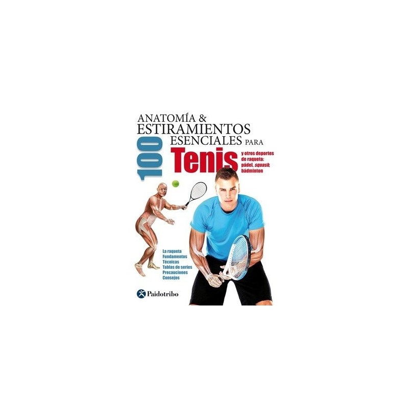 Anatomía & 100 Estiramientos Esenciales Para Tenis (Deportes)