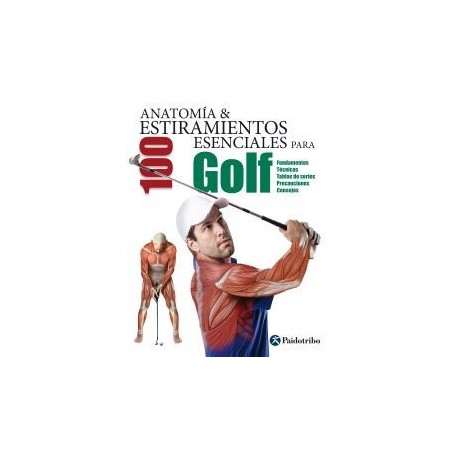 Anatomía y 100 estiramientos esenciales para golf (Deportes) Tapa blanda