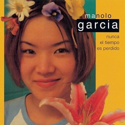 Nunca El Tiempo Es Perdido: Manolo García, CD