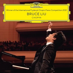 Winner of the 18th International Fryderyk Chopin Piano Competition Warsaw 2021 (Bruce Liu) CD