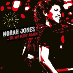 ...Til We Meet Again (Norah Jones) CD