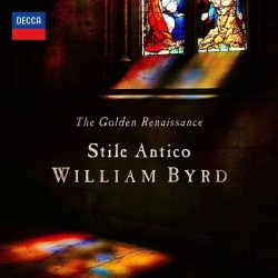 The Golden Renaissance: William Byrd (Stile Antico) CD