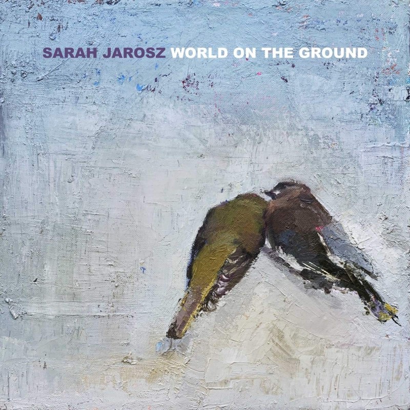World On The Ground (Sarah Jarosz) CD