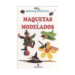MAQUETAS Y MODELADOS (MANOS MAGICAS)