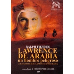 Lawrence De Arabia, Un Hombre Peligroso