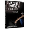 Amazonas  El Camino De La Cocaína