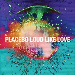 Loud Like Love: Placebo CD