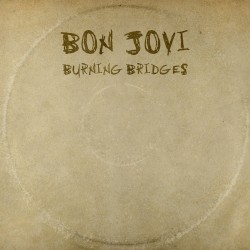 Burning Bridges: Bon Jovi CD