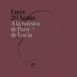 Entre 20 Aguas: A La Música De Paco De Lucía CD+DVD