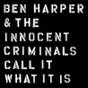 Call It What It Is: Ben Harper And The Innocent Criminals CD