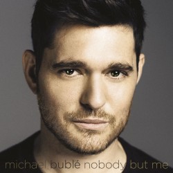Nobody But Me: Michael Bublé CD