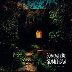 Somewhere Somehow: Julián Maeso CD