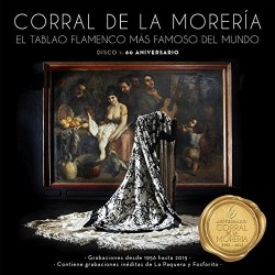 Corral De La Morería: El Tablao Flamenco Más Famoso Del Mundo (Disco 1: 60 Aniversario)