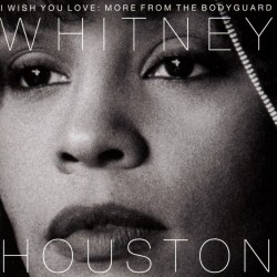 I Wish You Love: More From The Bodyguard (Whitney Houston) CD