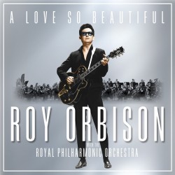 A Love So Beautiful: Roy Orbison & The Royal Philharmonic Orchestra (CD)