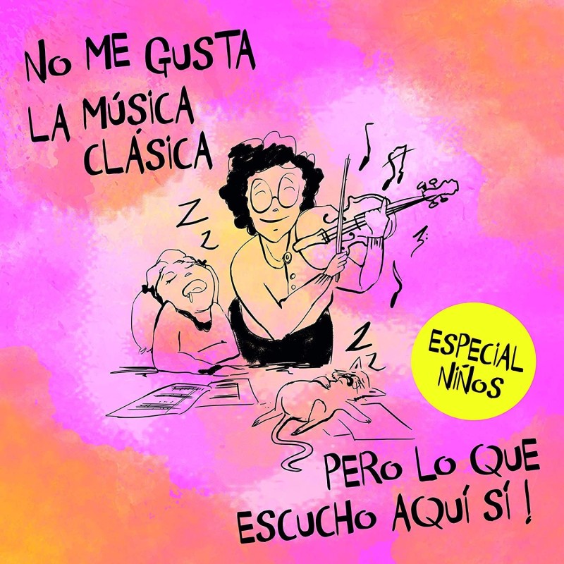 No Me Gusta La Músia Clásica Pero Lo Que Hay Aquí Sí. Especial Niños (2 CD)